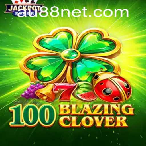 Unveiling 100BlazingClover: A Game Revolutionized by the AU88 Experience