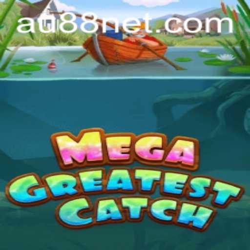 MegaGreatestCatch: Dive into an Ocean of Adventure with AU88