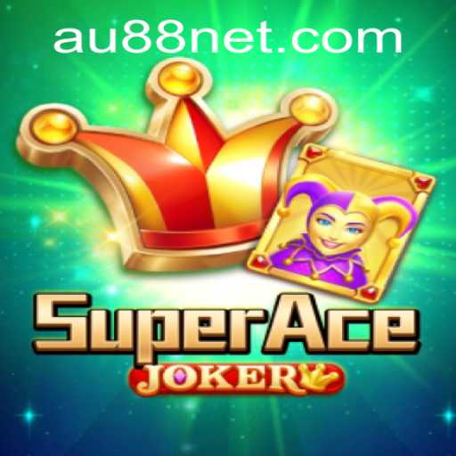 Discover the Thrilling World of SuperAceJoker with AU88